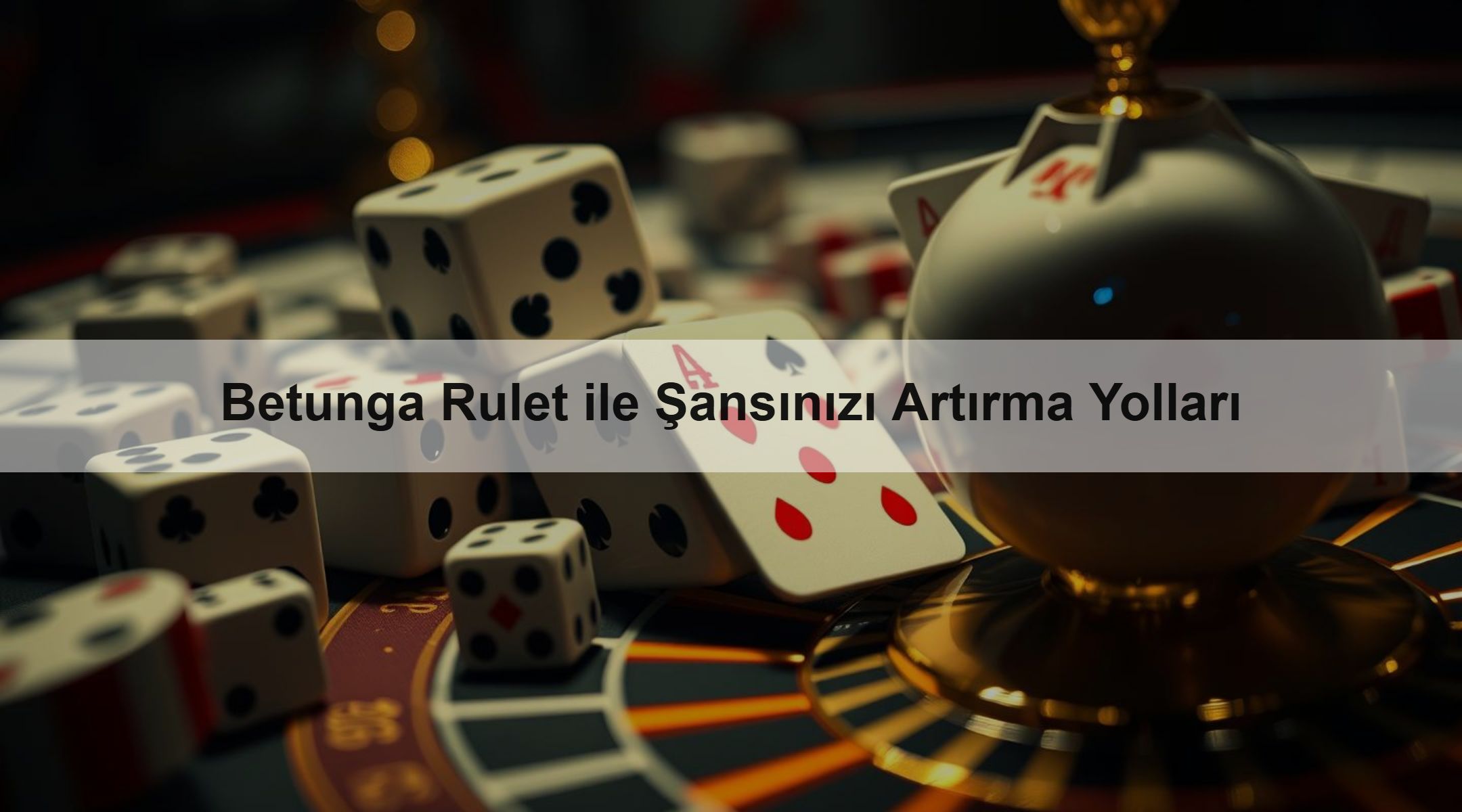 Betunga Rulet ile Şansınızı Artırma Yolları