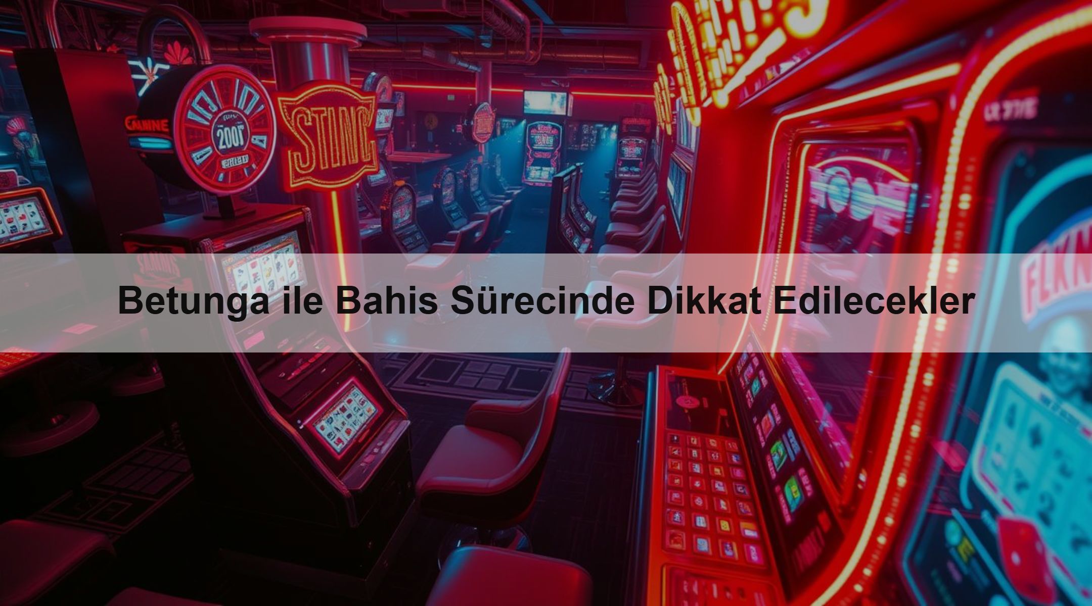 Betunga ile Bahis Sürecinde Dikkat Edilecekler