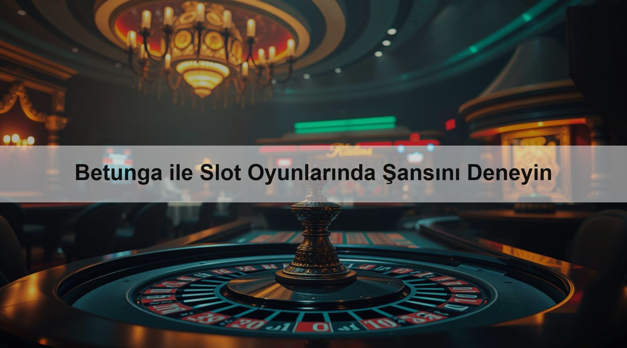 Betunga ile Slot Oyunlarında Şansını Deneyin