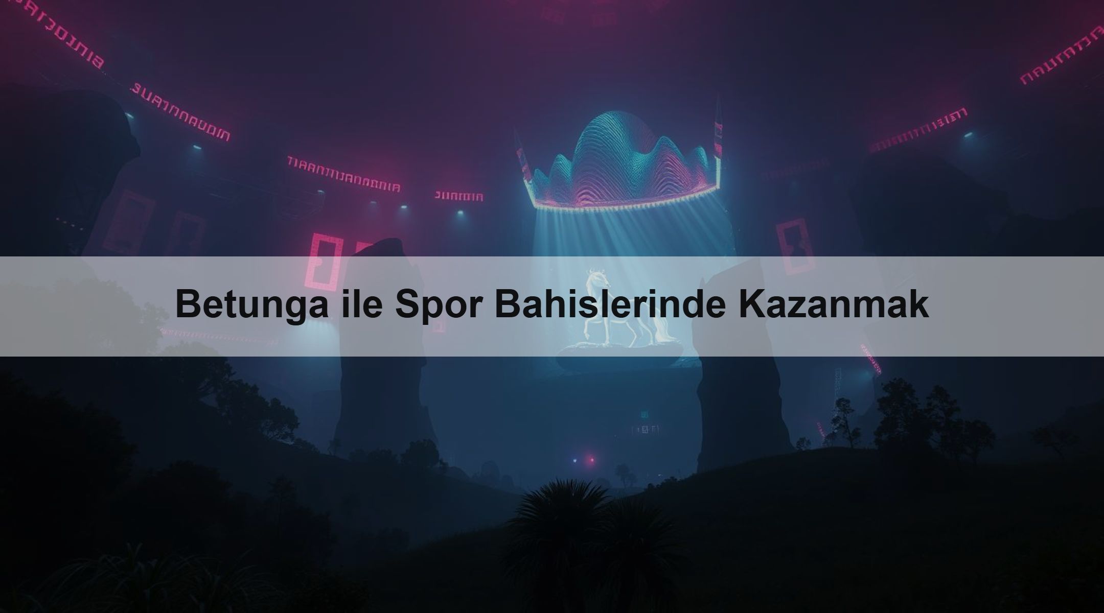 Betunga ile Spor Bahislerinde Kazanmak
