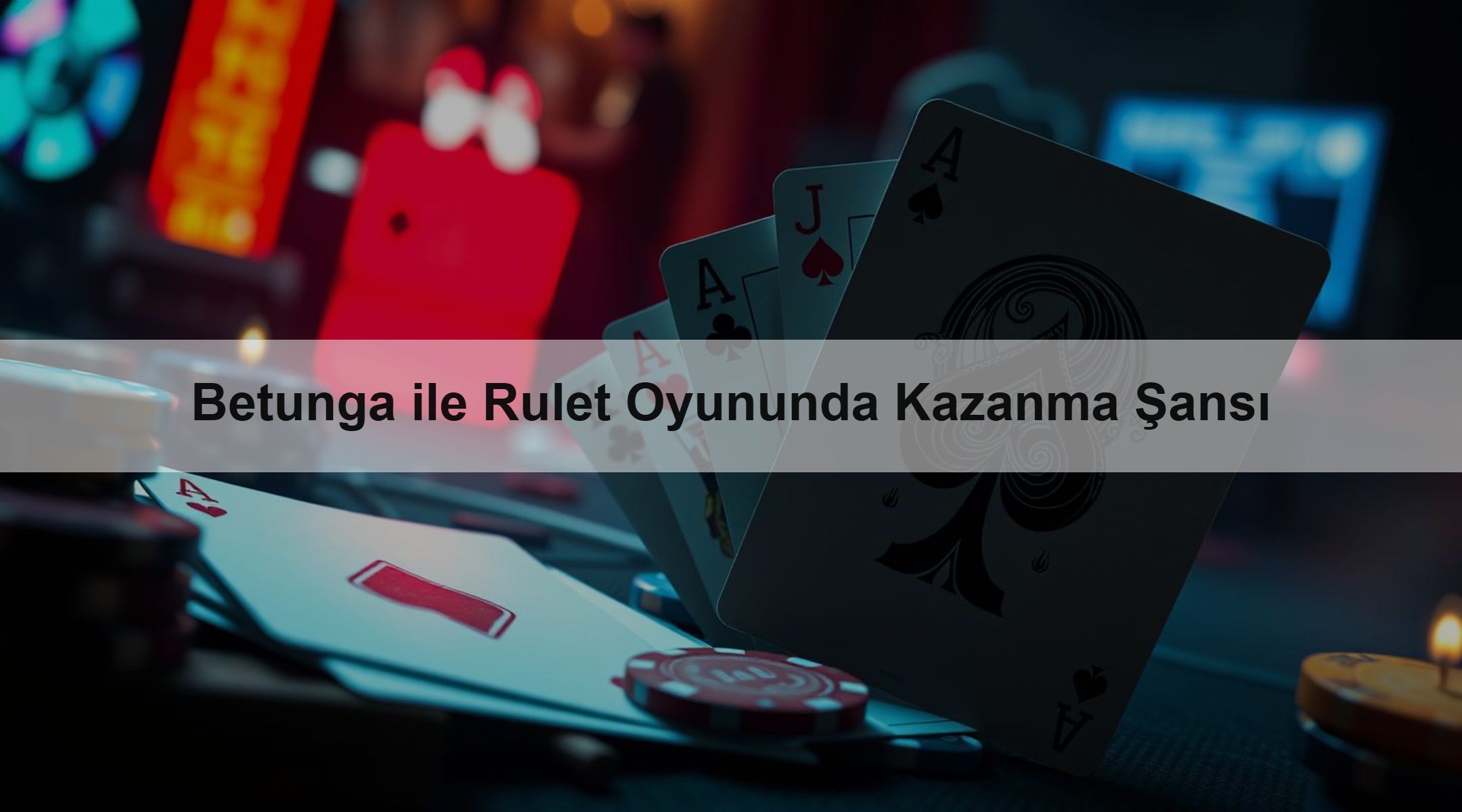 Betunga ile Rulet Oyununda Kazanma Şansı