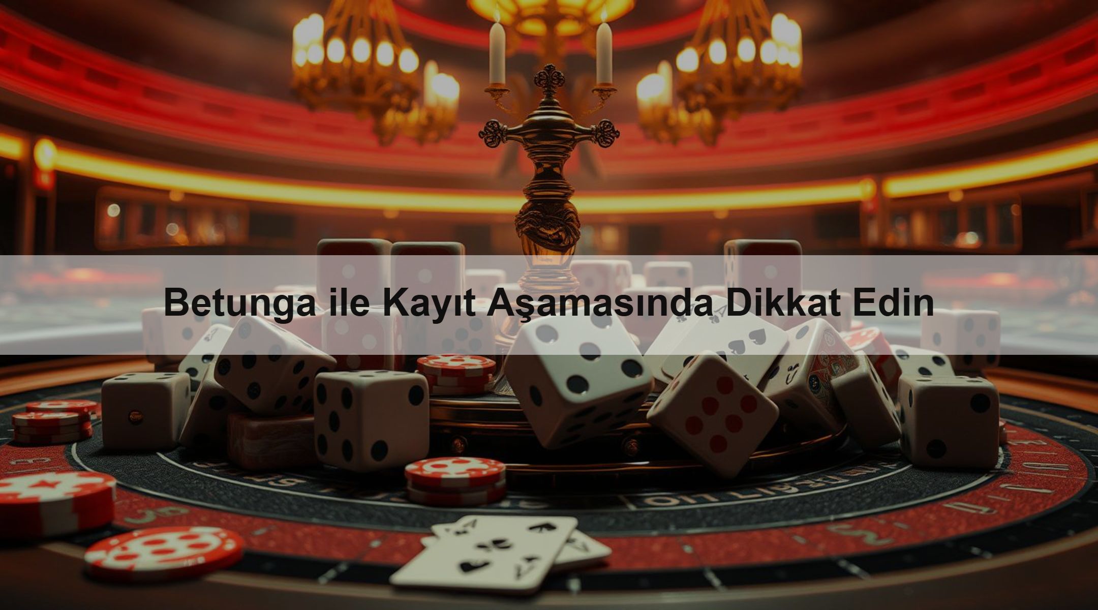 Betunga ile Kayıt Aşamasında Dikkat Edin