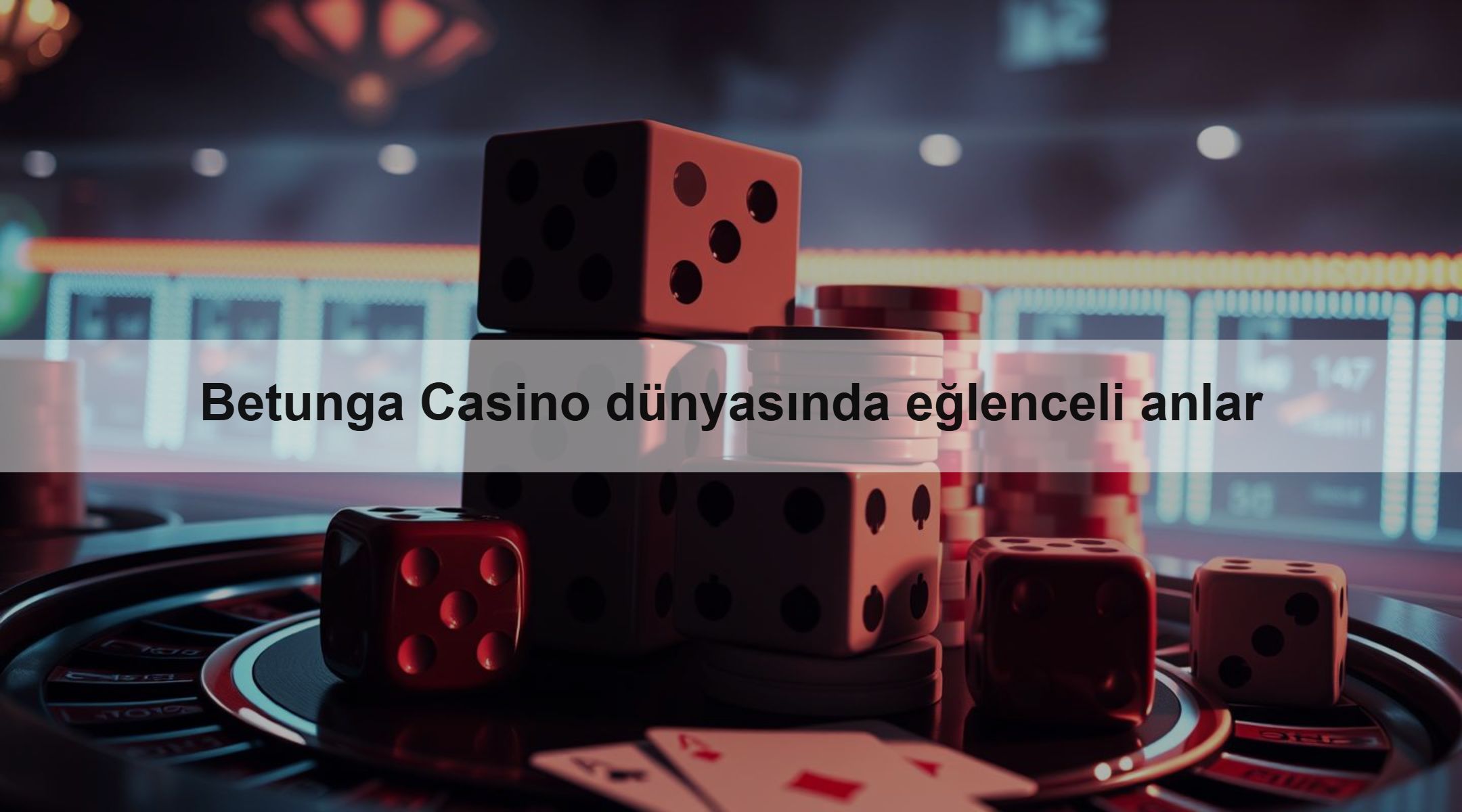 Betunga Casino dünyasında eğlenceli anlar